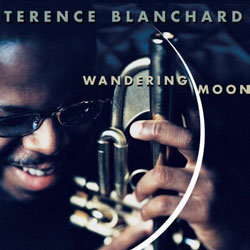 Wandering Moon : Terence Blanchard