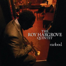 Earfood The Roy Hargrove Quintet
